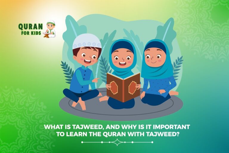 What is Tajweed, and Why is it Important to Learn the Quran With Tajweed?
